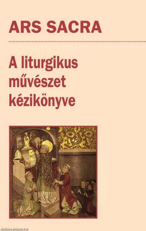 Ars Sacra - A liturgikus művészet kézikönyve