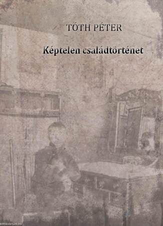 Képtelen családtörténet - ÜKH 2019