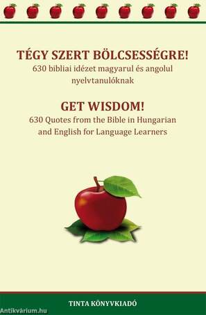 Tégy szert bölcsességre! - 630 bibliai idézet magyarul és angolul nyelvtanulóknak