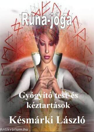 Rúna-jóga - Gyógyító test-és kéztartások