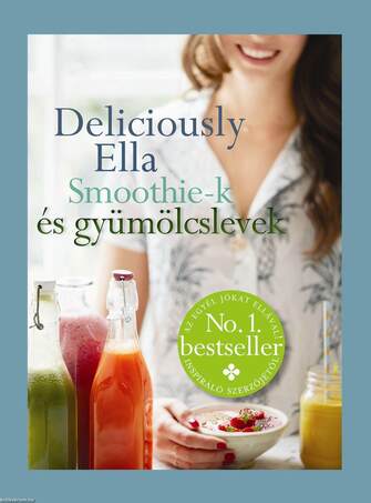 Deliciously Ella - Smoothie-k és gyümölcslevek