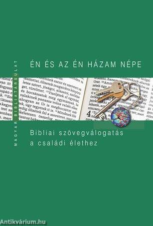 Én és az én házam népe - Bibliai szövegválogatás a családi élethez