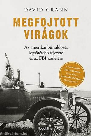 Megfojtott virágok - Az amerikai bűnüldözés legsötétebb fejezete és az FBI születése