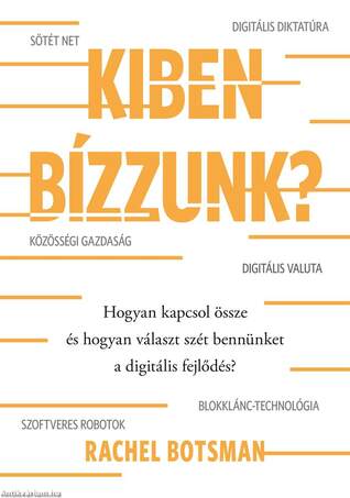 Kiben bízzunk? Hogyan kapcsol össze és hogyan választ szét bennünket a digitális fejlődés?