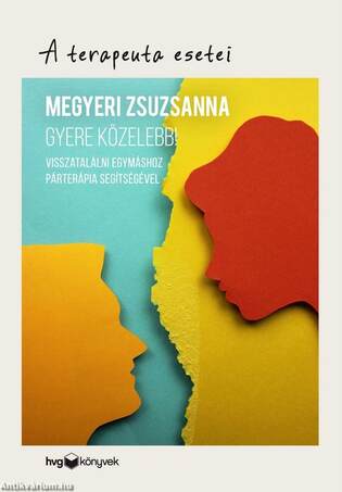 Gyere közelebb! - Visszatalálni egymáshoz párterápia segítségével