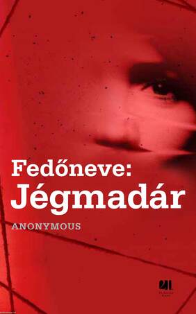 Fedőneve: Jégmadár