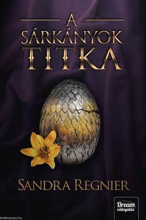 A sárkányok titka (Sárkányok gyermeke-trilógia 3. rész)