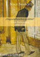 &quot;Engesztelhetetlen gyűlölet&quot; - Válás Budapesten (1850-1914)