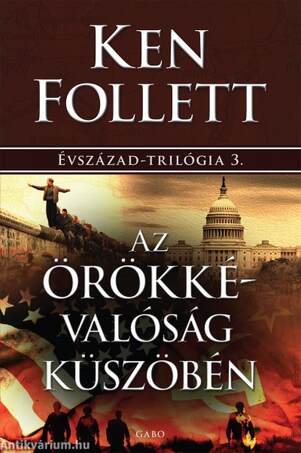 Évszázad-trilógia 3. - Az örökkévalóság küszöbén