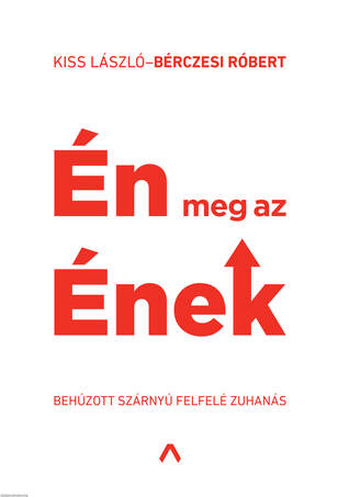 Én meg az Ének &#8211; behúzott szárnyú felfelé zuhanás [outlet]