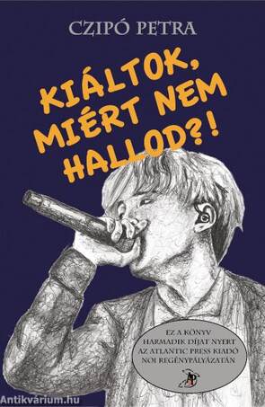 Kiáltok, miért nem hallod?!