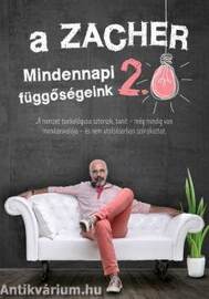 A Zacher 2.0 - Mindennapi függőségeink