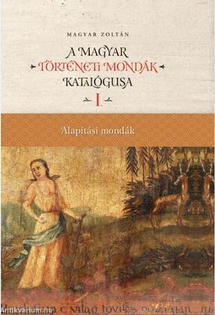 Magyar történeti mondák katalógusa (12 kötet)