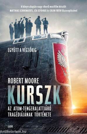 Kurszk - Az atomtengeralattjáró tragédiájának története