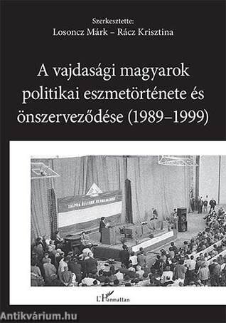 A vajdasági magyarok politikai eszmetörténete és önszerveződése (1989-1999)