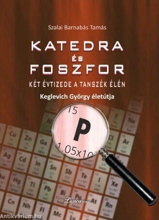 Katedra és foszfor - Két évtizede a Tanszék élén - Keglevich György életpályája