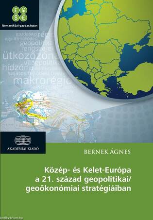 Közép- és Kelet-Európa a 21. század geopolitikai/geoökonómiai stratégiáiban