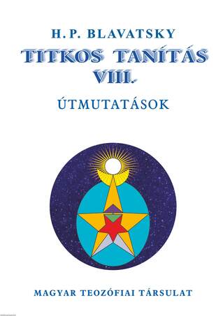 Titkos Tanítás VIII. - Útmutatások