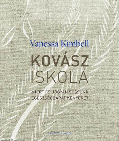 Kovásziskola - Miért és hogyan süssünk egészségbarát kenyeret