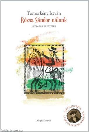 Rózsa Sándor nálunk (Betyárok és egyebek)