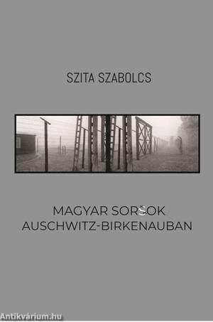 MAGYAR SORSOK AUSCHWITZ-BIRKENAUBAN