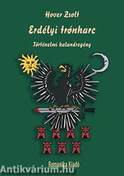 Erdélyi trónharc II. Rákóczi György, Barcsay Ákos, Kemény János és I. Apafi Mihály idején (1657-től 1662-ig) - Történelmi kalandregény