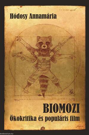 Hódosy Annamária: Biomozi (Ökokritika és populáris film)