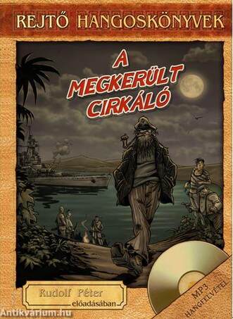 Rejtő-hangoskönyvek - A megkerült cirkáló - Rudolf Péter előadásában, könyvmelléklettel