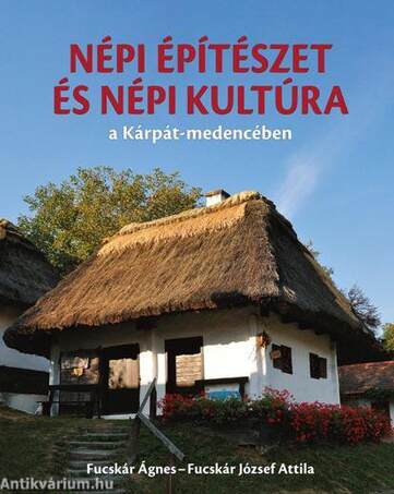 Népi építészet és népi kultúra a Kárpát medencében
