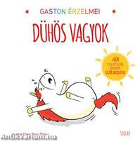 Gaston érzelmei - Dühös vagyok