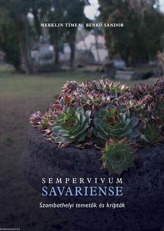 SEMPERVIVUM SAVARIENSE - Szombatehelyi temetők és kripták