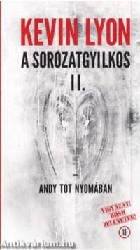 A sorozatgyilkos II. Andy Tot nyomában