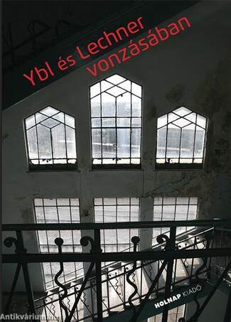 Ybl és Lechner vonzásában