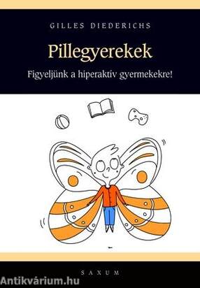 Pillegyerekek - a figyelemhiánytól a hiperaktivitásig 80 meditációs és készségfejlesztő gyakorlat