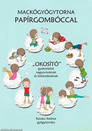 Mackógyógytorna papírgombóccal - "Okosító" gyakorlatok nagyovisoknak és kisiskolásonak