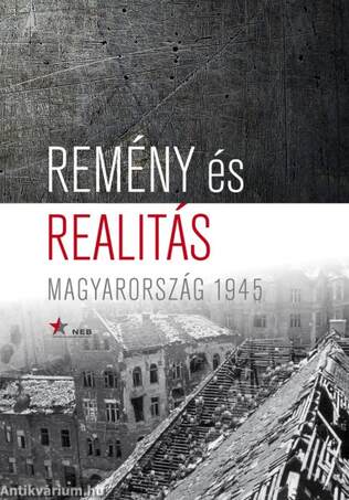 Remény és realitás - Magyarország?1945