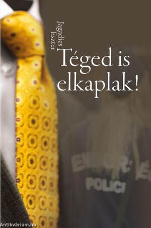 Téged is elkaplak!