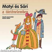 Matyi és Sári a történelemben