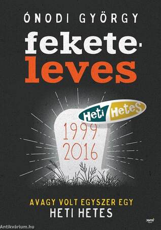 Feketeleves - Avagy volt egyszer egy Heti Hetes