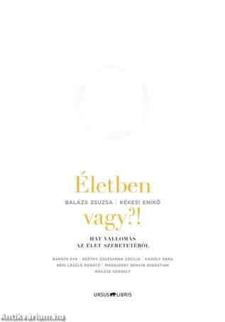 Életben vagy?!   Hat vallomás az élet szeretetéről