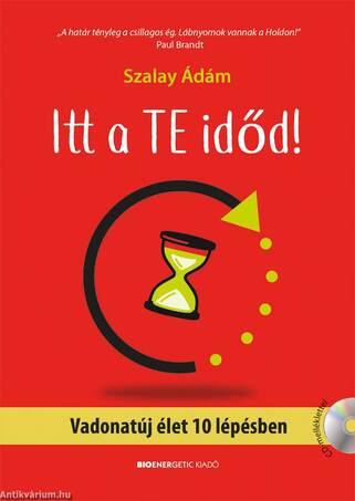 Itt a te időd! Vadonatúj élet 10 lépésben Ajándék CD meléklettel