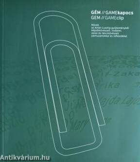 GÉM/GAMEkapocs II. - Művek az Antal-Lusztig-gyűjteményből képzőművészeti, irodalmi, zenei párhuzamokkal és reflexiókkal