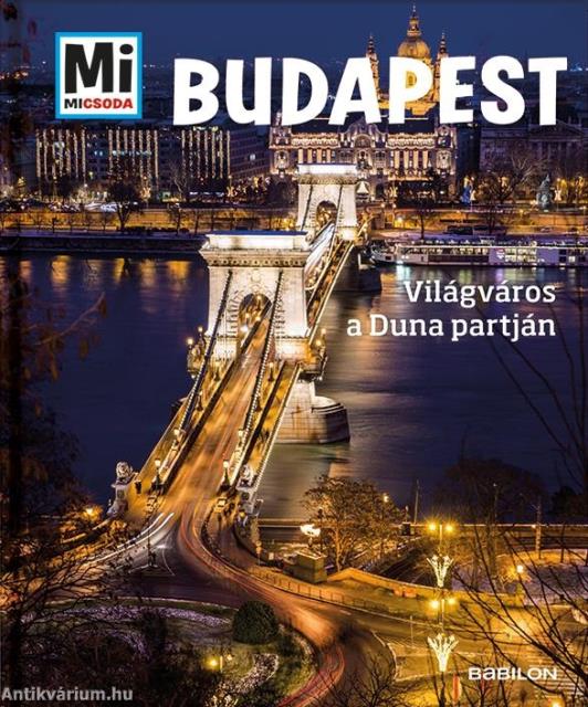 Mi MICSODA - Budapest - Világváros a Duna partján