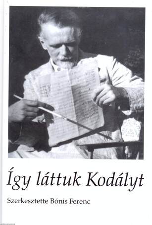 Így láttuk Kodályt