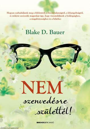 Nem szenvedésre születtél!