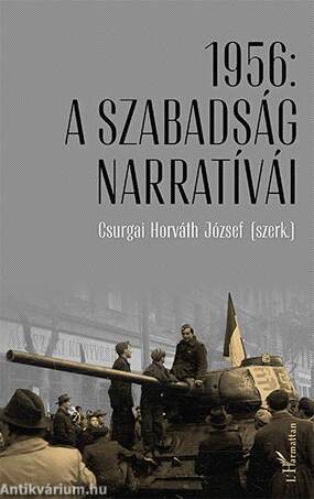 1956: A szabadság narratívái