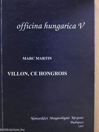 Villon, Ce Hongrois