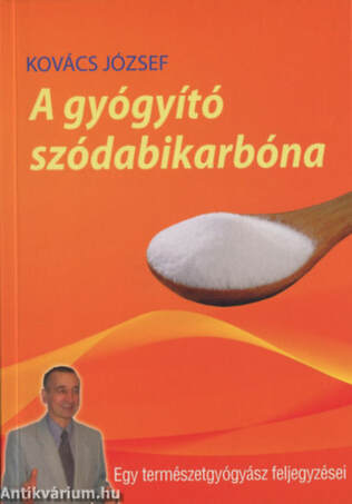 A GYÓGYÍTÓ SZÓDABIKARBÓNA - NEGYEDIK BŐVÍTETT KIADÁS