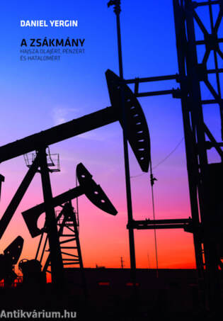 Daniel Yergin: A zsákmány. Hajsza olajért, pénzért és hatalomért