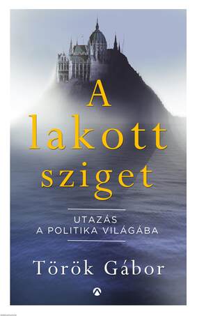 A lakott sziget - Utazás a politika világába [outlet]